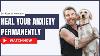 Heal Your Anxiety Permanently